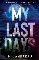 My Last Days M. Jandreau Taschenbuch Kartoniert / Broschiert Englisch 2014