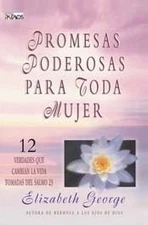 PROMESAS PODEROSAS PARA TODA MUJER: 12 VERDADES QUE By Elizabeth George *VG+*