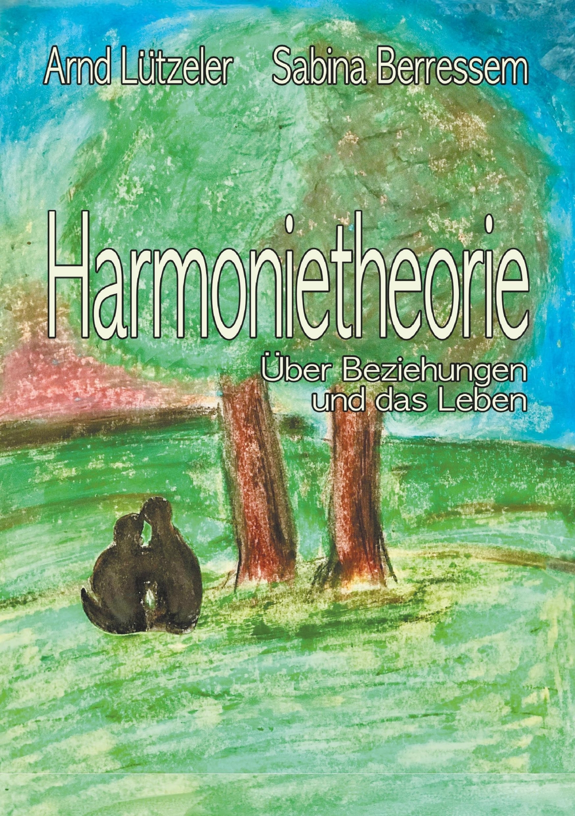 Thumbnail - Harmonietheorie Über Beziehungen Und Das Leben Arnd Lützeler