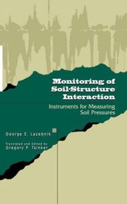Monitoring of Soil-Structure Interaction : Instruments for Measuring Soil Pre...