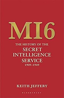 Mi6 : The History of the Secret Intelligence Service 1909-1949 Ke