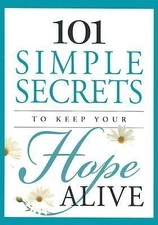 101 Simple Secrets to Keep Your Hope Alive by Williams, Betsy