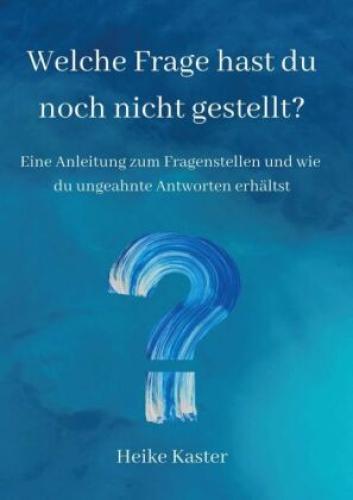 Thumbnail - Welche Frage Hast Du Noch Nicht Gestellt? Eine Anleitung Zum Fragen