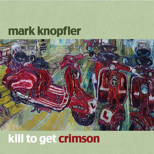 Mark Knopfler: Mark Knopfler: Kill To Get Crimson - - (Cd / K)-image