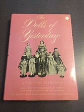 1978 The Dolls Of Yesterday Collecting In Europe and America Hardcover