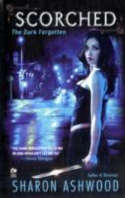 Scorched: The Dark Forgotten Ashwood, Sharon mass_market Used - Very Good