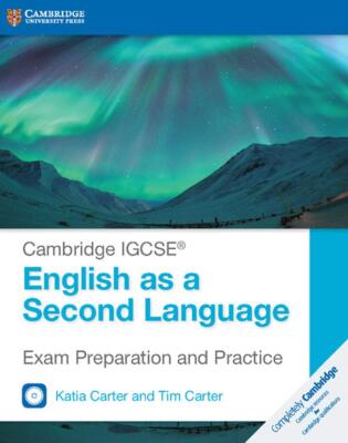 Cambridge IGCSE  English as a Second Language Exam Preparation and Practice with