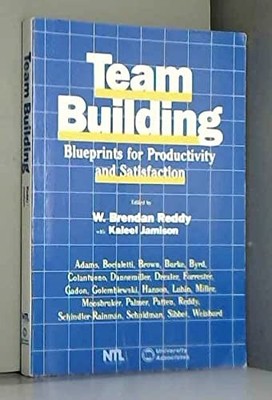 Team Building: Blueprints for Productivity and Satisfaction - hardcover Redd...
