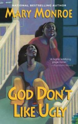 God Don't Like Ugly - Paperback By Monroe, Mary - GOOD