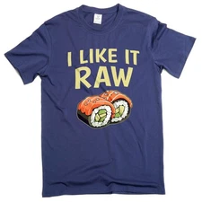 Funny double meaning I like it raw tee shirt foodie sarcastic birthday gift