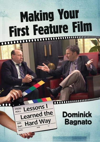 Dominick Bagnato | Making Your First Feature Film | Taschenbuch | Englisch-image