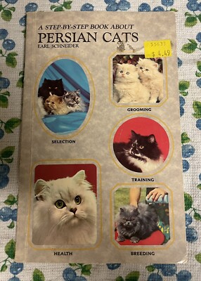 Step by Step Book About Persian Cats By Earl Schneider