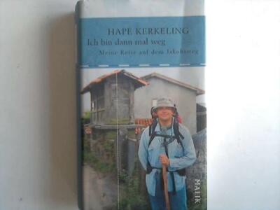 Ich bin dann mal weg. Meine Reise auf dem Jakobsweg