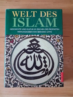 Welt des Islam. Geschichte und Kultur im Zeichen des Propheten