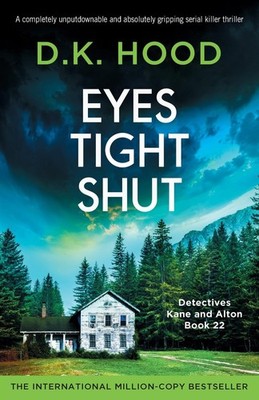 Eyes Tight Shut A completely unputdownable and absolutely gripping serial kil...