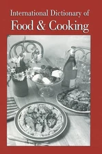 International Dictionary of Food and Cooking