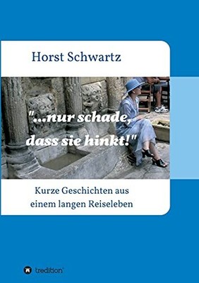 ...nur schade, dass sie hinkt!: Kurze... by Schwartz, Horst Paperback / softback