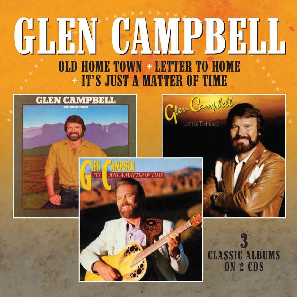Glen Campbell - Old Home Town/Letter to Home/It's Just a Matter of Time CD Album