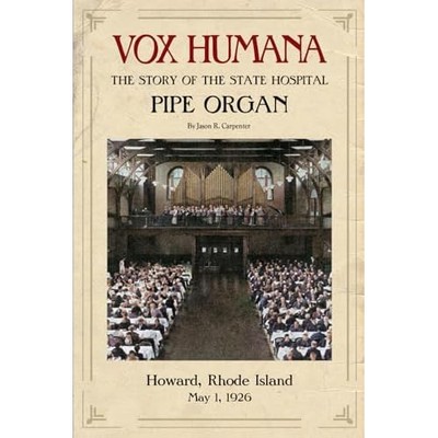 Vox Humana: Die Geschichte der Pfeifenorgel des State Hospital - NEU Jason Carpenter 2