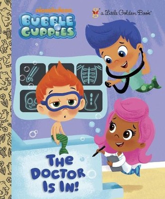 The Doctor Is In! (Bubble Guppies) (Li..., Golden Books