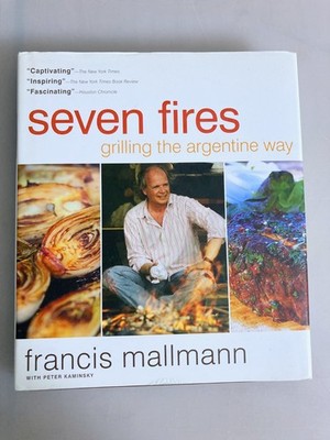 Seven Fires: Grilling the Argentine Way, Francis Mallmann VERY GOOD