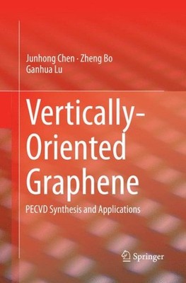 Vertically-oriented Graphene : Pecvd Synthesis and Applications, Paperback by...