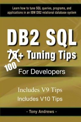 DB2 SQL 75+ Tuning Tips For Developers
