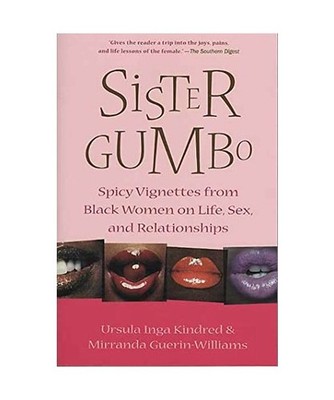 Sister Gumbo: Spicy Vignettes from Black Women on Life, Sex and Relationships: S