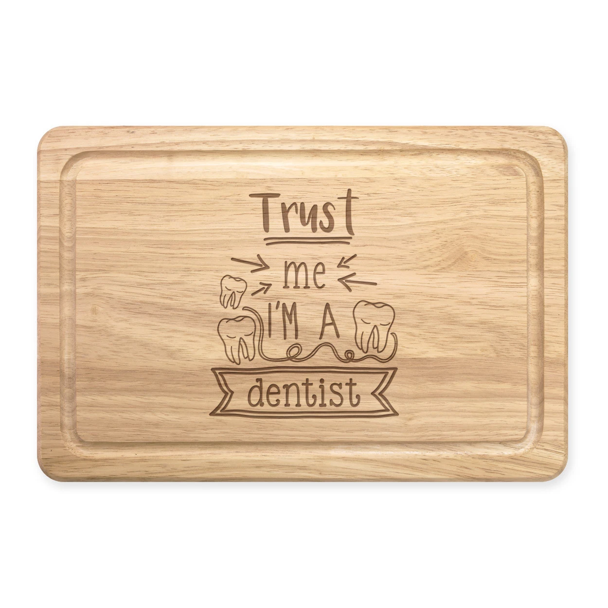 Trust Me I'm A Dentist Rectangular Wooden Chopping Board - Funny Best Favourite