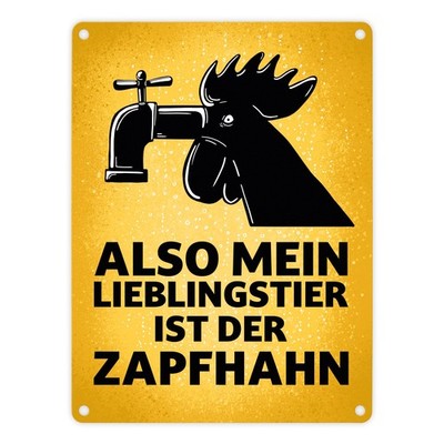 Also mein Lieblingstier ist der Zapfhahn Metallschild in 15x20 cm