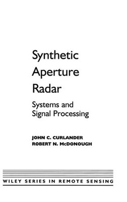 Synthetic Aperture Radar: Systems and Signal Processing by John C. Curlander (En