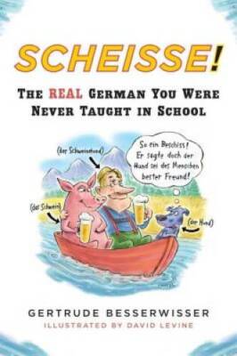 Scheisse! The Real German You Were Never Taught in School - ACCEPTABLE