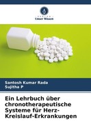 Ein Lehrbuch üBer Chronotherapeutische Systeme FüR Herz-Kreislauf-Erkrankungen S