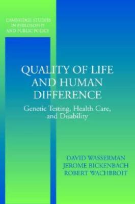 Quality of Life and Human Difference: Genetic Testing, Health Care, and D - GOOD