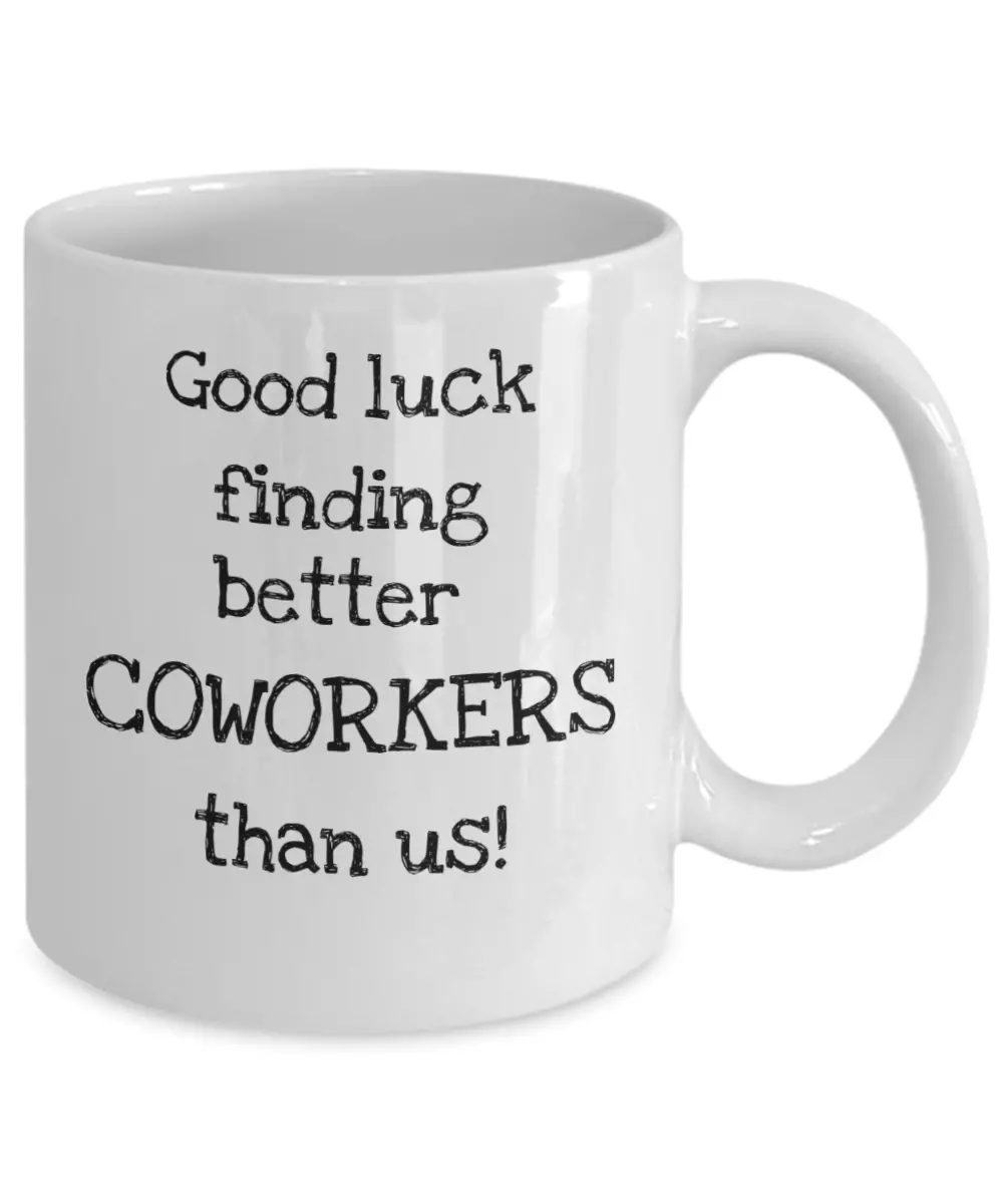 Coworkers Coffee Mug, White Ceramic Mug, Funny Gifts For Coworkers