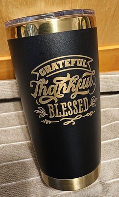 20 oz. Black engraved tumbler with gold engraving Thankful, Grateful, Blessed