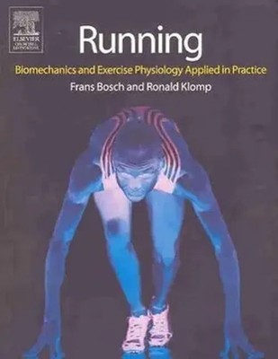 Running Biomechanics and Exercise Physiology in Practice Frans Bosch (u. a.)