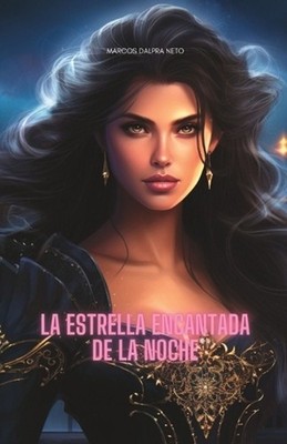 La estrella encantada de la noche by Marcos Dalpra Neto (Spanish) Paperback Book