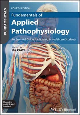 Fundamentals of Applied Pathophysiology: An Essential Guide for Nursing and Heal