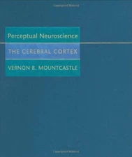 Perceptual Neuroscience: The Cerebral Cortex, Mountcastle 9780674661882 New+=
