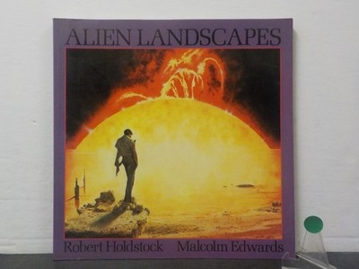 G410 Alien Landscapes By Robert Holdstock & Malcolm Edwards Illustrated 1979