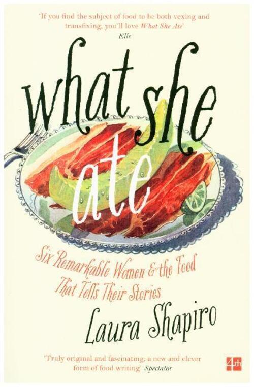 Thumbnail - Laura Shapiro | What She Ate | Taschenbuch | Englisch (2018) | Fourth