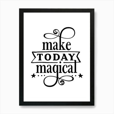 Make Today Magical Kunstdruck gerahmt Wandbild Poster Leinwanddruck Bild