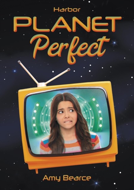 Planet Perfect by Amy Bearce HARDBACK 9781631639005