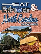 Eat and Explore North Carolina : Favorite Recipes, Celebrations a