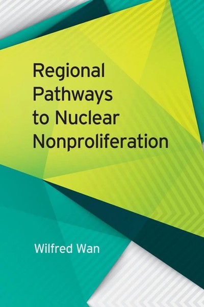 Wilfred Wan | Regional Pathways To Nuclear Nonproliferation | Taschenbuch (2023)-image