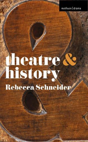 Thumbnail - Rebecca Schneider Theatre And History (taschenbuch) Theatre And