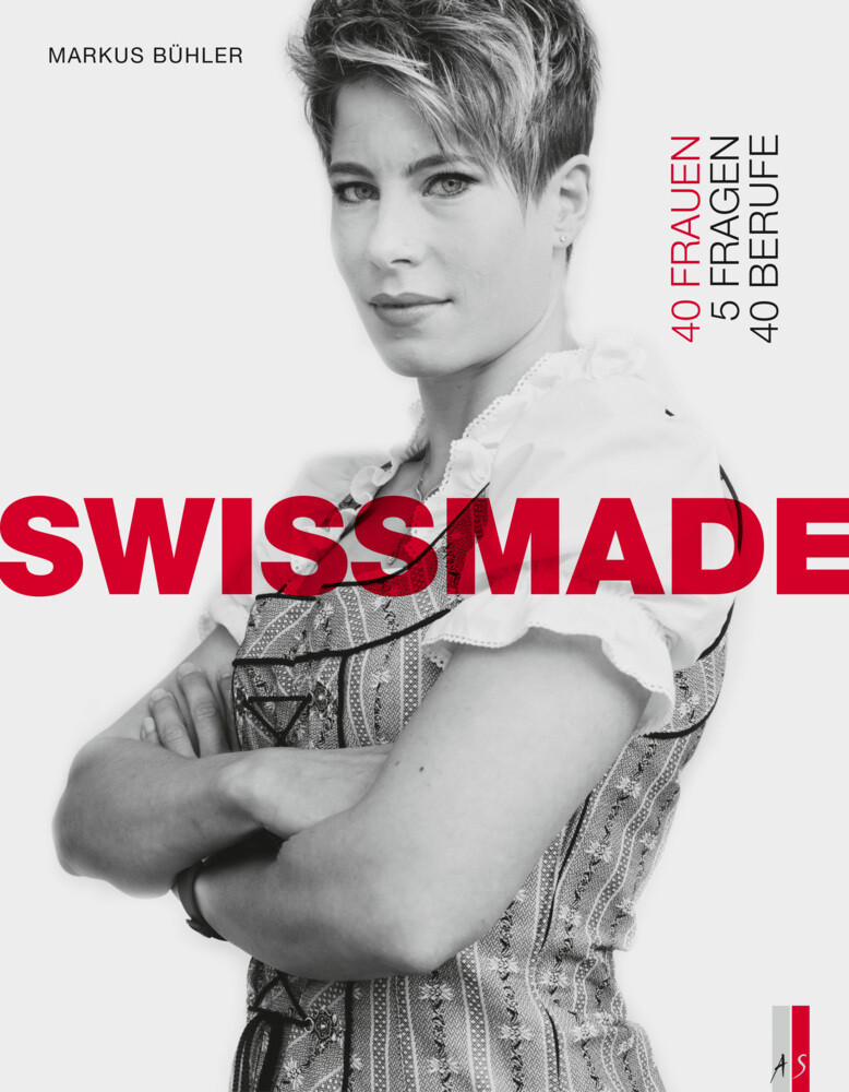 Thumbnail - Swissmade | Markus Bühler | 40 Frauen, 5 Fragen, 40 Berufe | Buch |