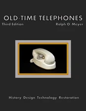 Old-Time Telephones 3rd Edition by Ralph O.Meyer  Antique Telephone