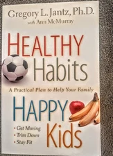 Healthy Habits Happy Kids by Dr. Gegory L. Jantz